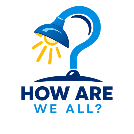 How Are We All?
