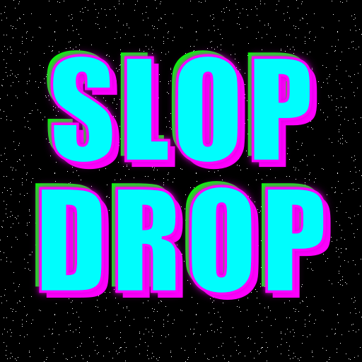 SLOPDROP